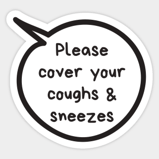 Please Cover Your Coughs and Sneezes Sticker